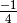 \frac{-1}{4}