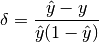 \delta = \frac{\hat{y} - y}{\hat{y}(1 - \hat{y})}